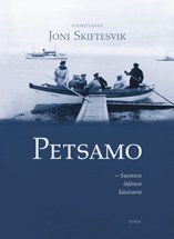 Valokuva: Petsamo - Suomen itäinen käsivarsi -teoksen kansi.